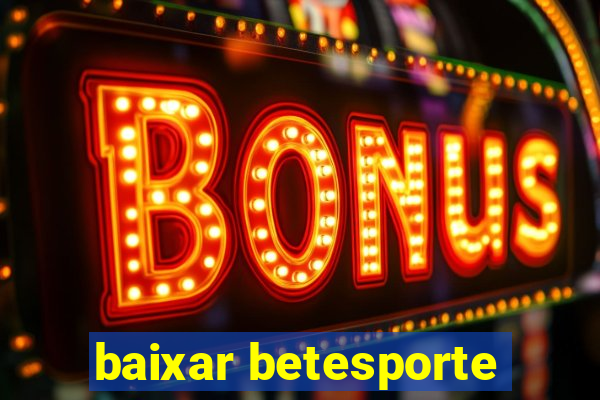 baixar betesporte