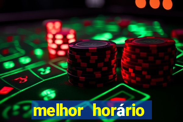 melhor horário para jogar fortune tiger de tarde