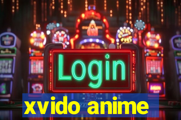 xvido anime