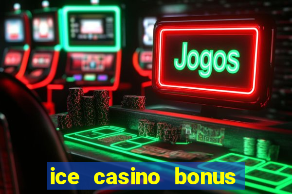 ice casino bonus 25 euro