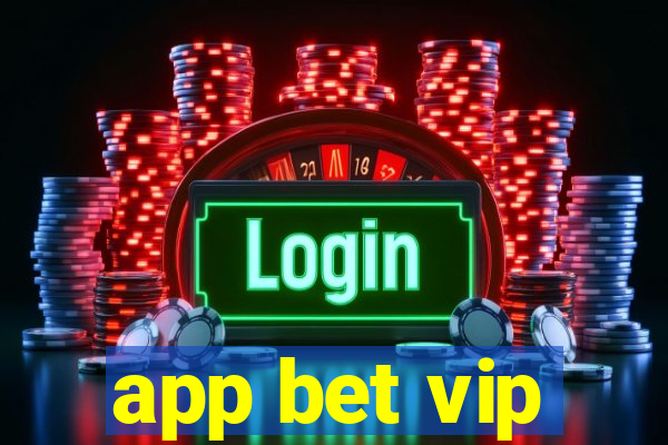 app bet vip