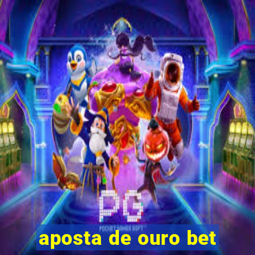 aposta de ouro bet