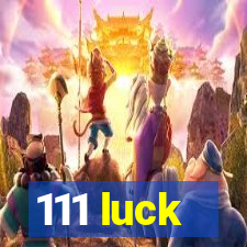 111 luck