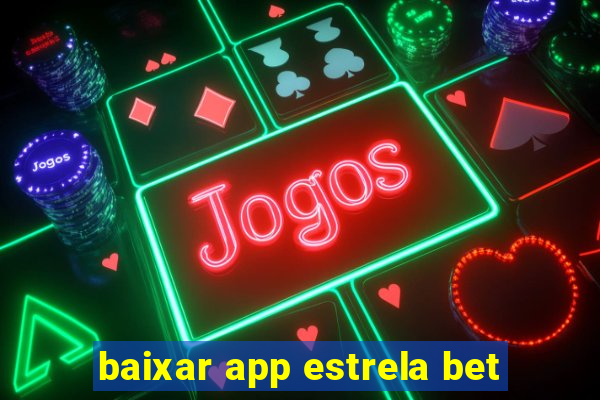 baixar app estrela bet