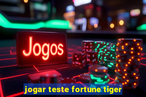 jogar teste fortune tiger