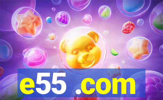 e55 .com