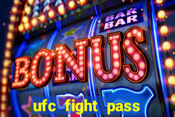 ufc fight pass assistir online