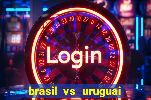 brasil vs uruguai ao vivo multicanais