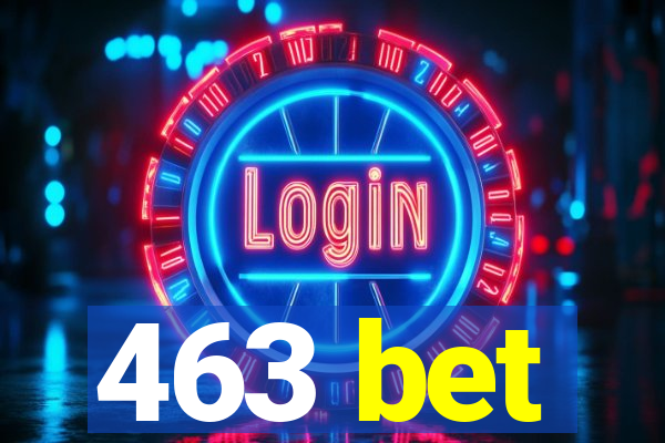 463 bet