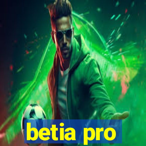 betia pro