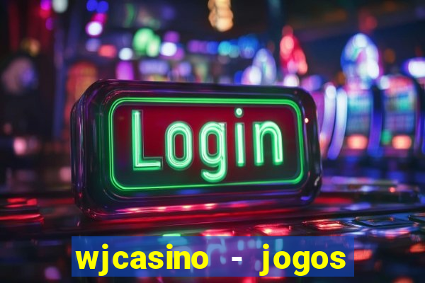 wjcasino - jogos slots premium