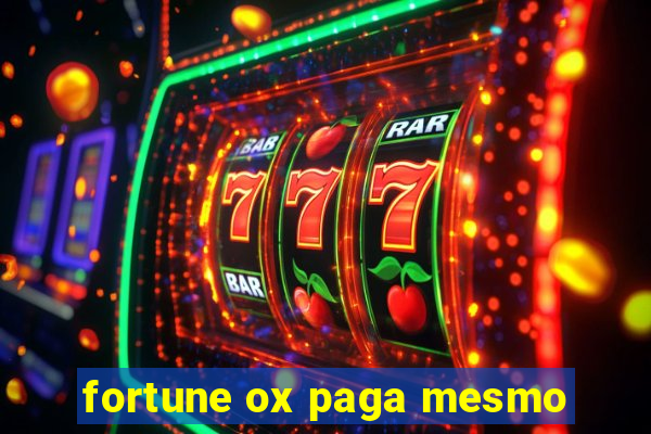 fortune ox paga mesmo