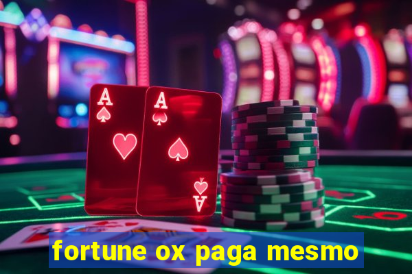 fortune ox paga mesmo