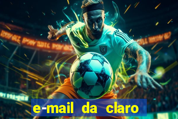 e-mail da claro para enviar comprovante de pagamento