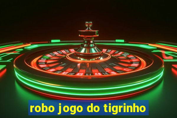 robo jogo do tigrinho