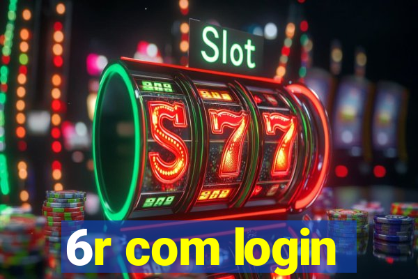 6r com login