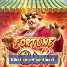 81bet com é confiável