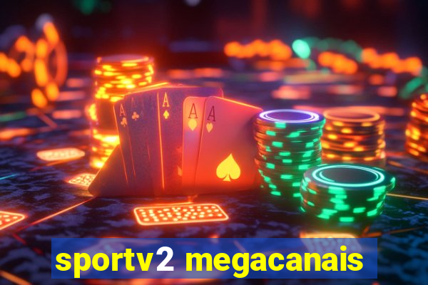 sportv2 megacanais