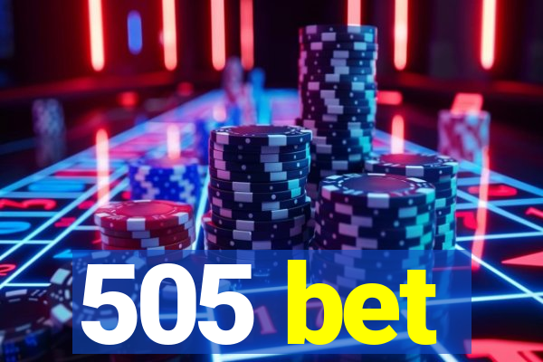 505 bet