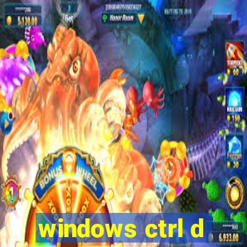 windows ctrl d