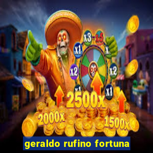 geraldo rufino fortuna