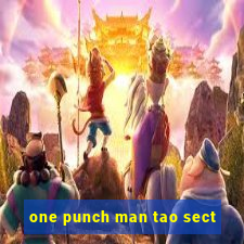 one punch man tao sect