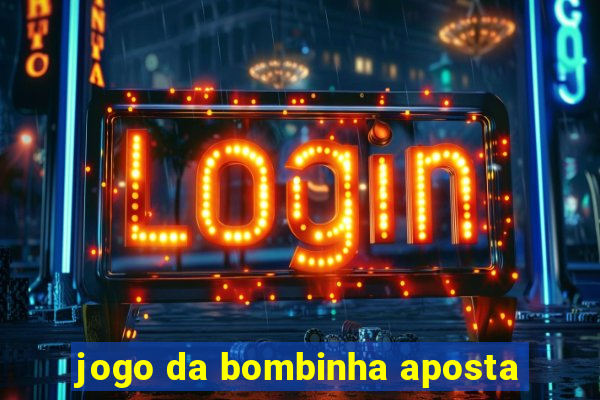 jogo da bombinha aposta