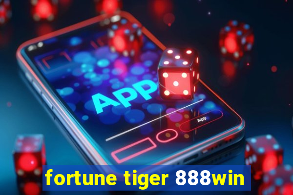 fortune tiger 888win