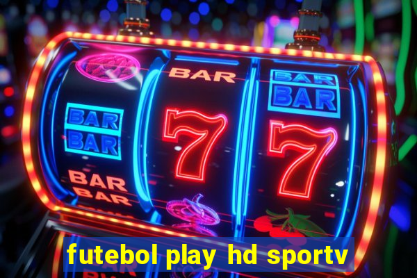 futebol play hd sportv