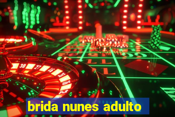 brida nunes adulto