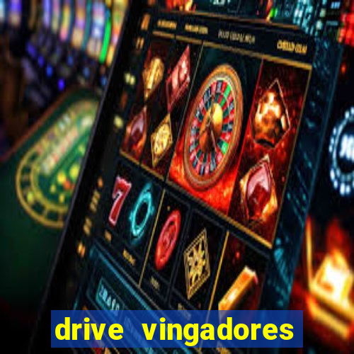 drive vingadores guerra infinita