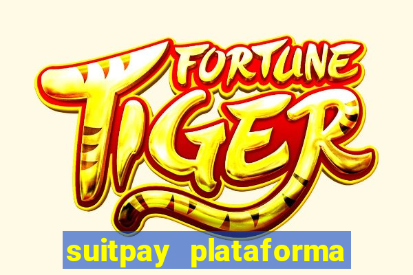 suitpay plataforma de jogos