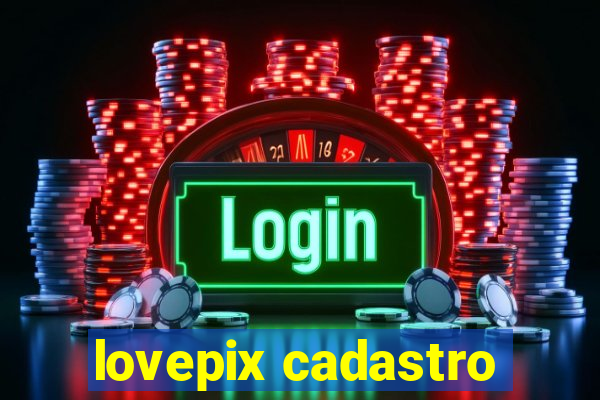 lovepix cadastro