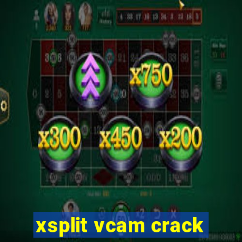 xsplit vcam crack