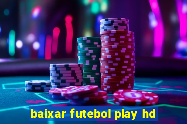 baixar futebol play hd