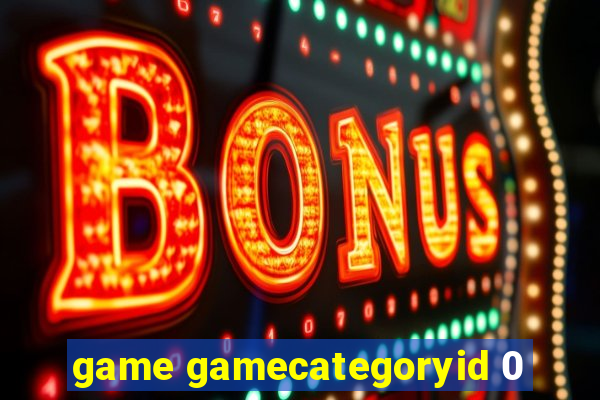 game gamecategoryid 0