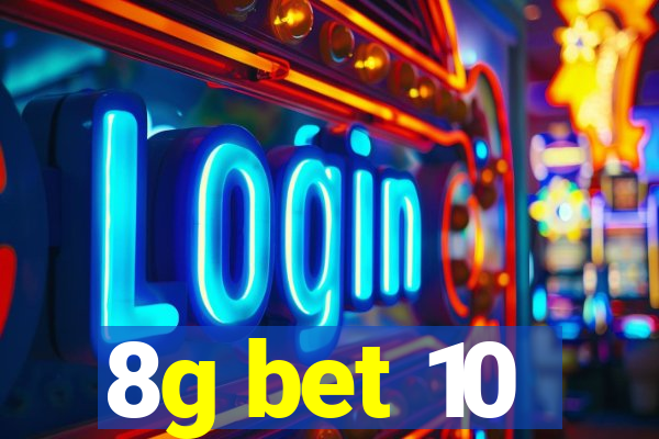 8g bet 10