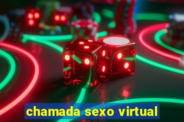 chamada sexo virtual