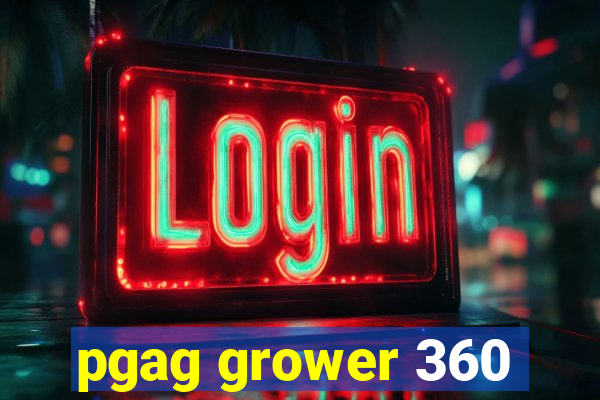 pgag grower 360