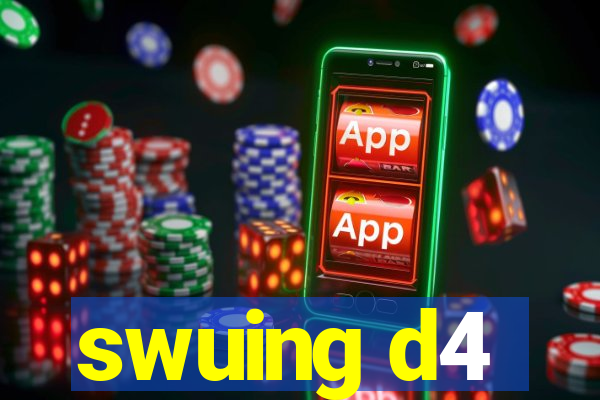 swuing d4