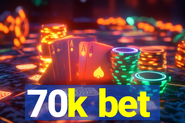 70k bet