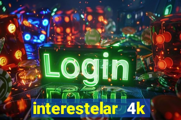 interestelar 4k dublado download