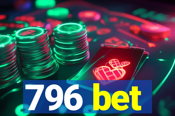 796 bet