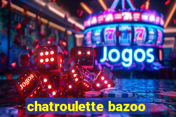 chatroulette bazoo