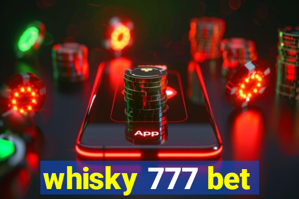 whisky 777 bet