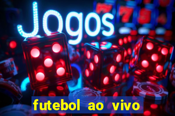 futebol ao vivo sem travar