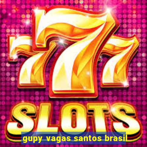 gupy vagas santos brasil