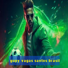 gupy vagas santos brasil