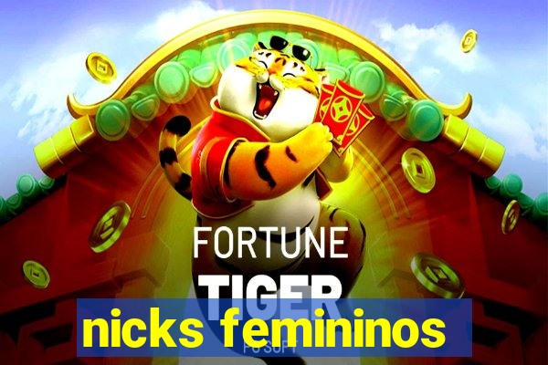 nicks femininos