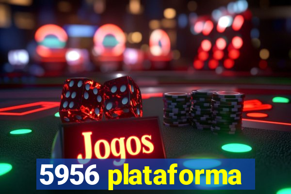 5956 plataforma